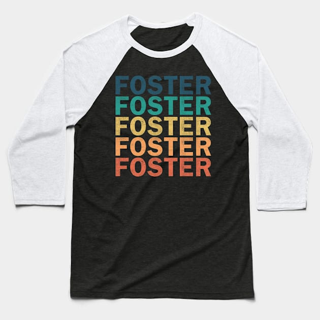 Foster Name T Shirt - Foster Vintage Retro Name Gift Item Tee Baseball T-Shirt by henrietacharthadfield